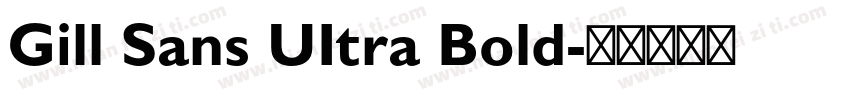 Gill Sans UItra Bold字体转换